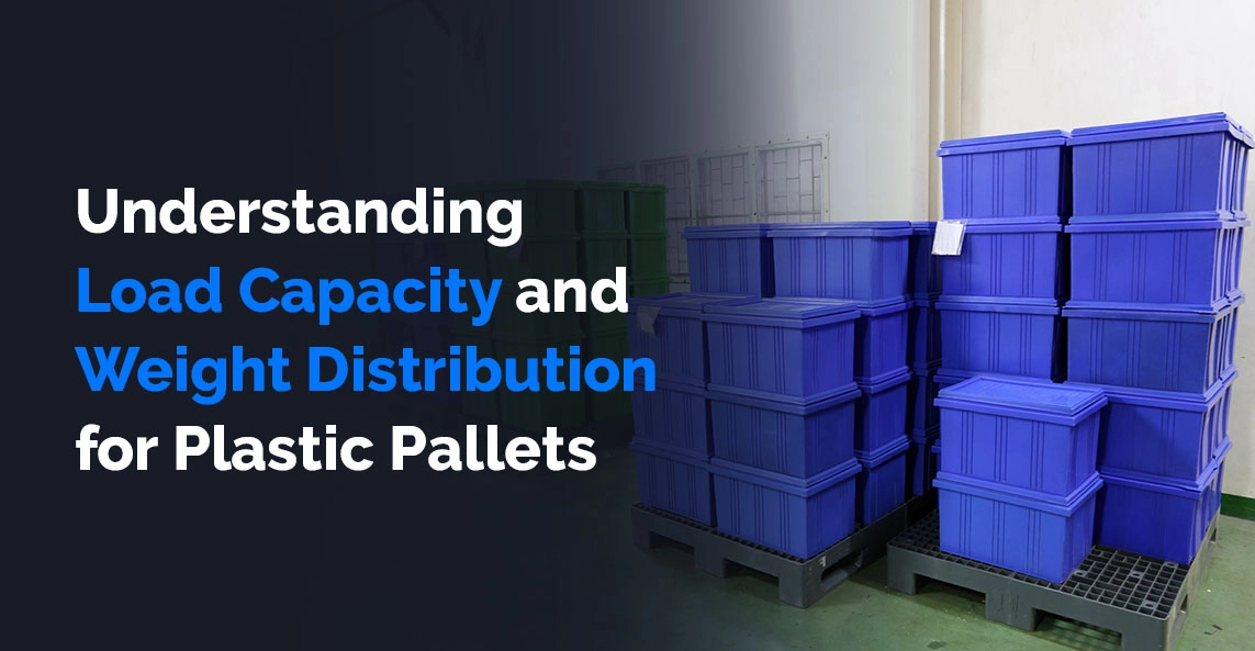 Leitfaden zur Tragfähigkeit von Kunststoffpaletten: Statische, dynamische und Regallasten erklärt